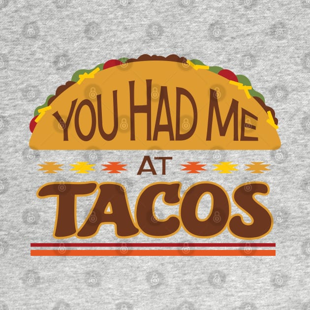 You Had Me at Tacos by DesignWise